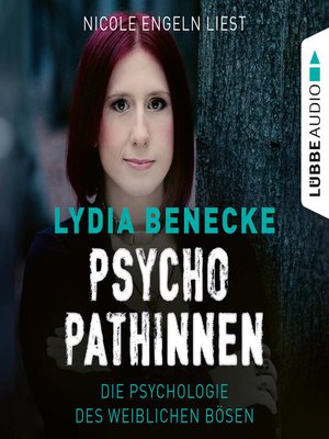 cover image of Psychopathinnen--Die Psychologie des weiblichen Bösen